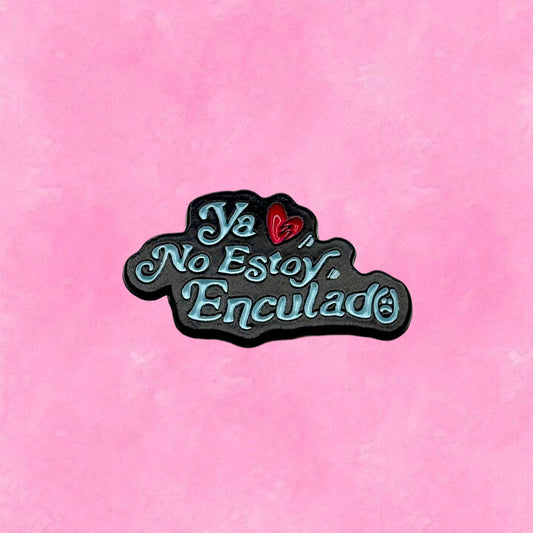 Ya No Estoy Enculado Hat Pin